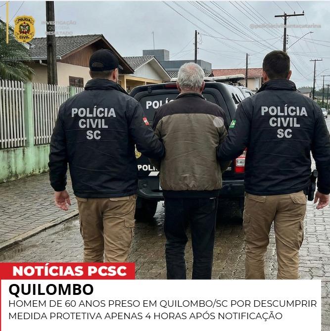 QUILOMBO/SC - Homem de 60 anos é preso por descumprir medida protetiva apenas 4 horas após notificação