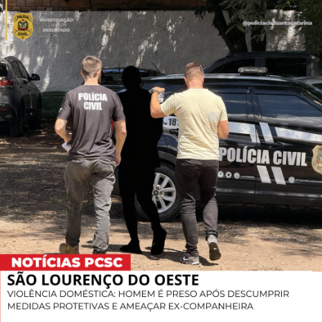 SÃO LOURENÇO DO OESTE/SC – VIOLÊNCIA DOMÉSTICA: HOMEM É PRESO APÓS DESCUMPRIR MEDIDAS PROTETIVAS E AMEAÇAR EX-COMPANHEIRA