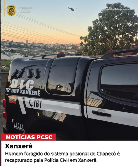 Homem foragido do sistema prisional de Chapecó é recapturado pela Polícia Civil de Xanxerê