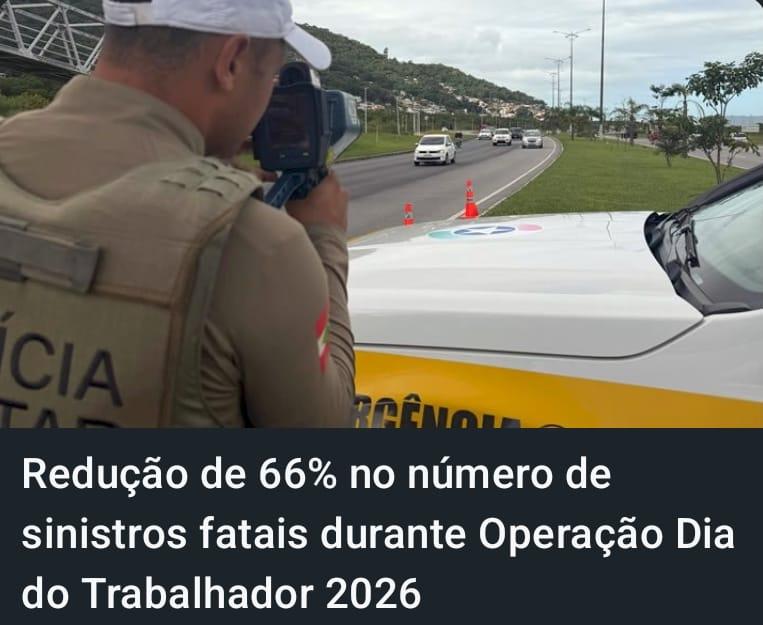 REDUÇÃO DE 66% NO NÚMERO DE SINISTROS FATAIS DURANTE OPERAÇÃO DIA DO TRABALHADOR 2026