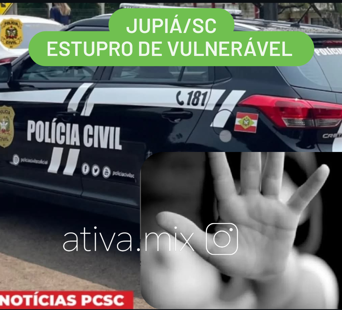 JUPIÁ/SC: POLÍCIA CIVIL PRENDE SUSPEITO DE ESTUPRO DE VULNERÁVEL COM LESÃO CORPORAL GRAVÍSSIMA