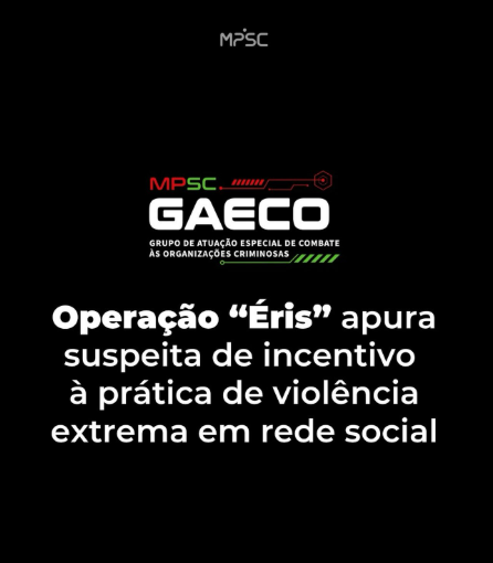 Operação “Éris” apura suspeita de incentivo à prática de violência extrema em rede social