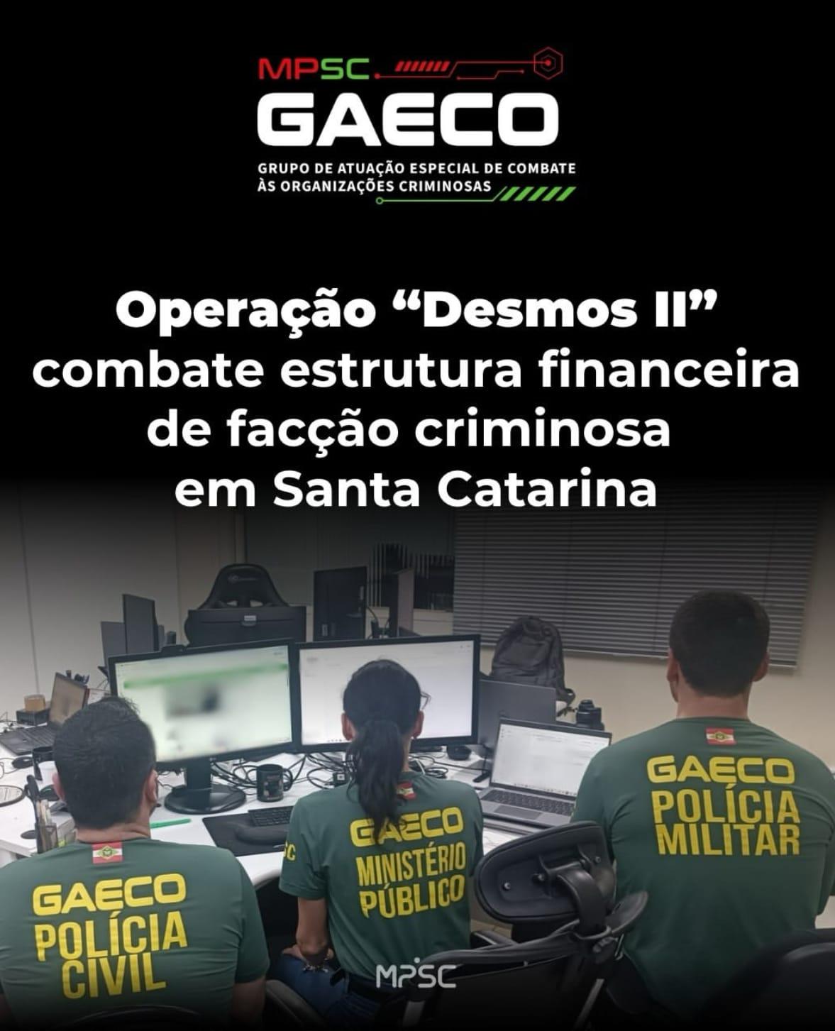 Operação Desmos II combate estrutura financeira de facção criminosa em Santa Catarina